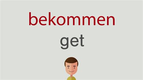 bekommen auf englisch